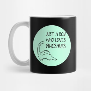 Just A Boy Who Loves Dinosaurs Mug